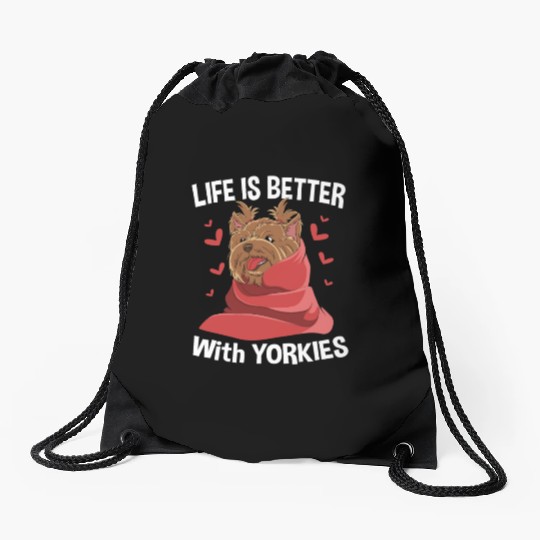 Yorkshire Terrier Life Is Better With Yorkies Drawstring Bags