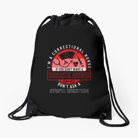 Nurse Drawstring Bags, I'm A Correctional Nurse Hand Cuffs