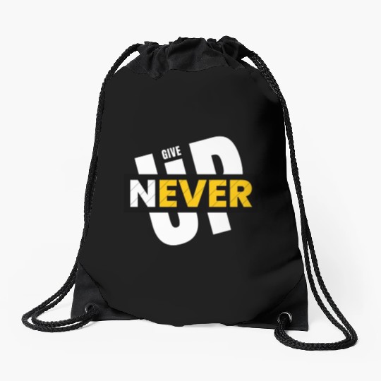 Never give up Drawstring Bags