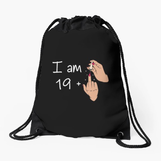 I Am 19 + 1 Middle Finger Drawstring Bags I Am 19 Plus,