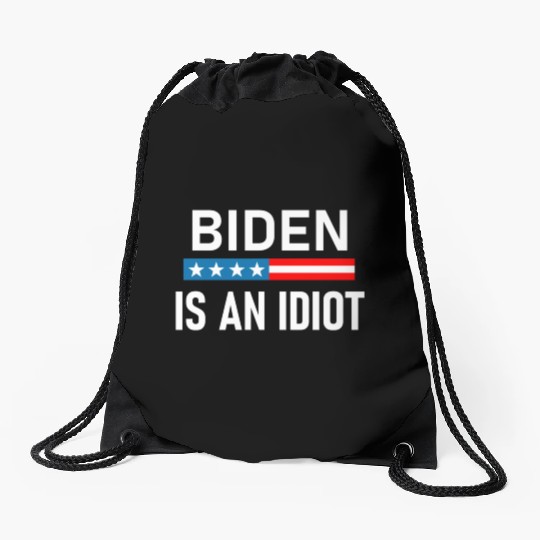 President Joe Biden is an Idiot Drawstring Bags