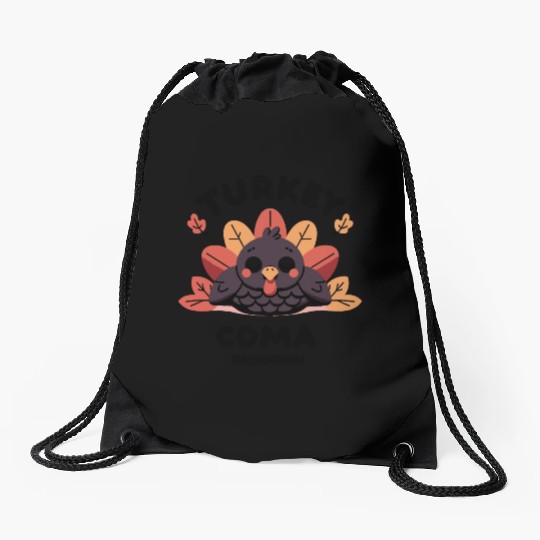 Turkey Coma Incoming! Drawstring Bags
