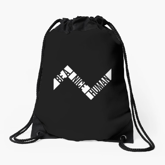 Be A Nice Human Motivate Good Kindness Quote Drawstring Bags