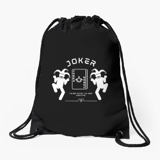 Joker - I'm not crazy, I'm just creative. Drawstring Bags