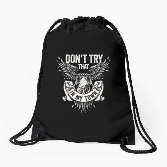 Try That In A Small Town American Flag Eagle Drawstring Bags