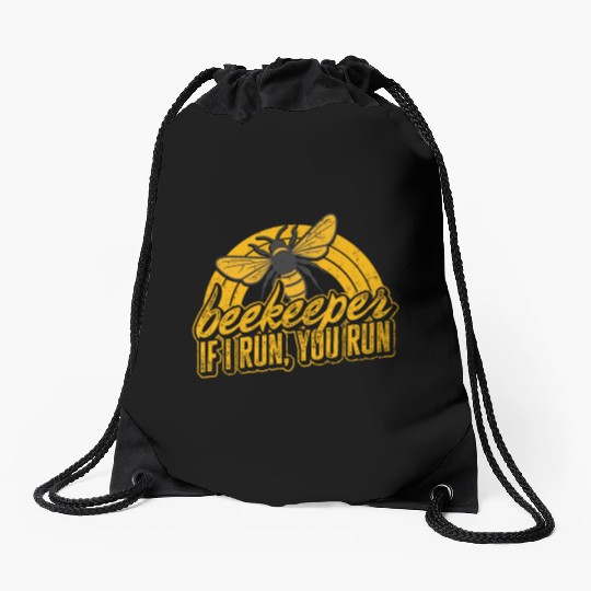 Beekeeper Drawstring Bags, Beekeeper If I Run You Run Drawstring Bags,