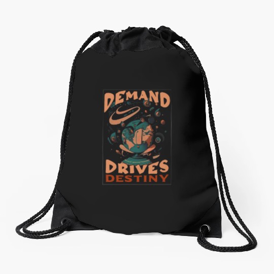 demand drives destiny Drawstring Bags