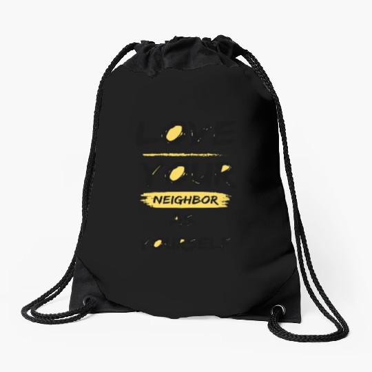 Love Your Neighbor As Yourself Drawstring Bags