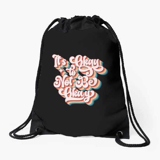 its okay to not be okay Drawstring Bags