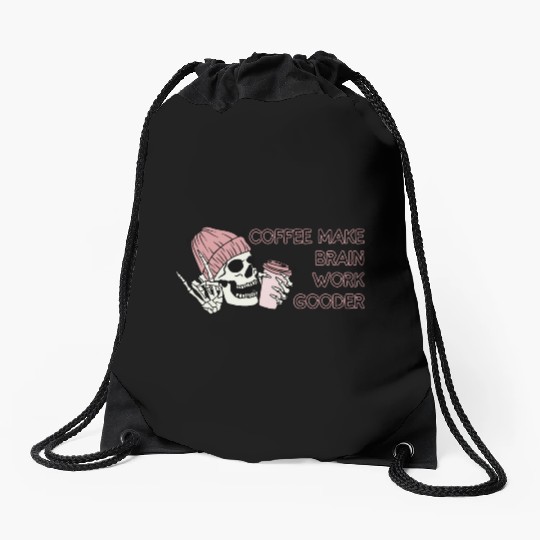 COFFEE MAKE BRAIN WORK GOODER Drawstring Bags