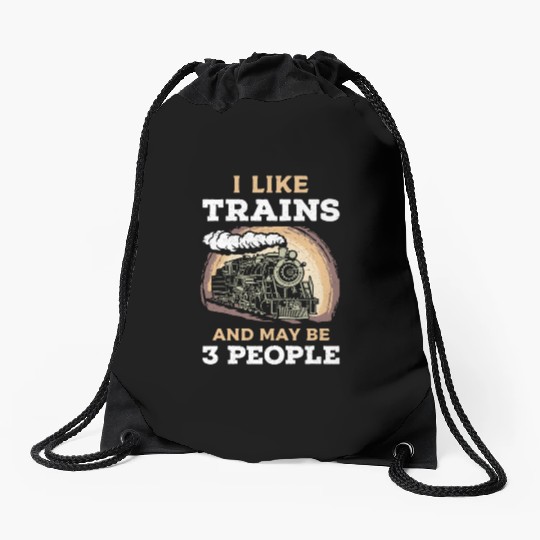 I Like Trains And May Be 3 People Train Steam Drawstring Bags