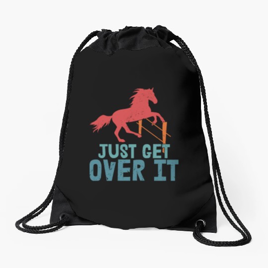 Just Get Over It Horseback Riding Girl Drawstring Bags