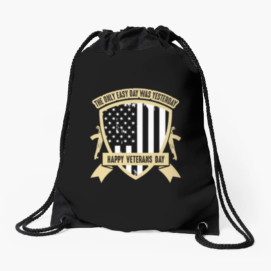 The only easy day was yesterday Veterans Day Drawstring Bags