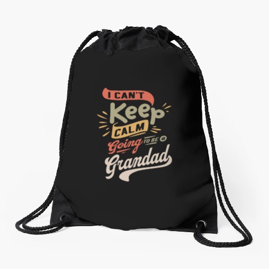 I Can't Keep Calm Going To Be a Grandad Funny Drawstring Bags