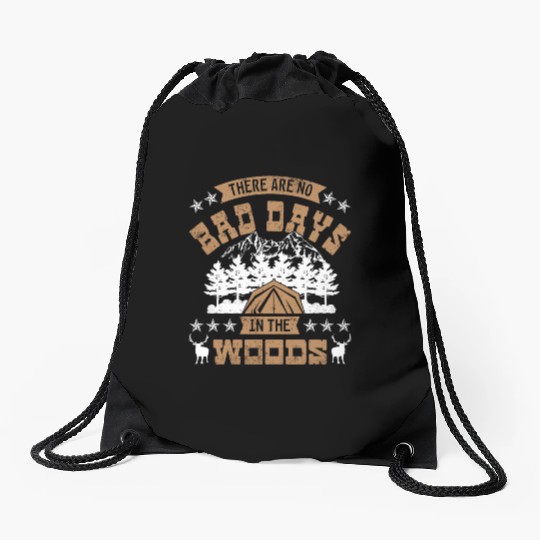 There are no bad days in the woods Drawstring Bags