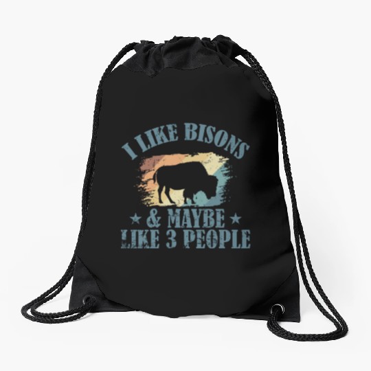 I Like Bisons and Maybe Like 3 People Drawstring Bags