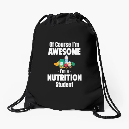 Of Course I'm Awesome I'm A Nutrition Student Drawstring Bags