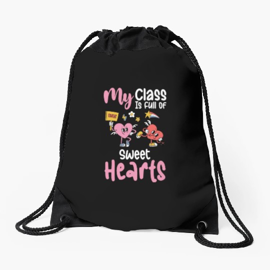 My Class Is Full of Sweethearts Valentines Teacher Drawstring Bags