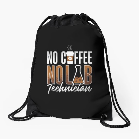 Lab Technician No Coffee No Medical Coffee Lover Drawstring Bags