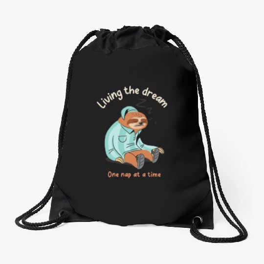 Living the dream one nap at a time, sleepy sloth Drawstring Bags