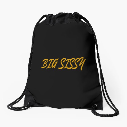 Big Sissy Drawstring Bags