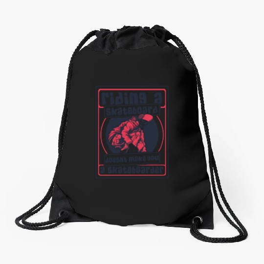 Riding Skateboard Doesn't Make Skateboarder Drawstring Bags