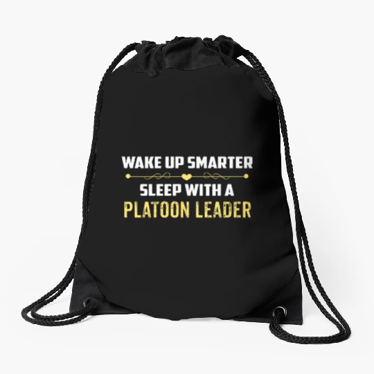 Wake Up Smarter Sleep With A PLATOON LEADER Drawstring Bags