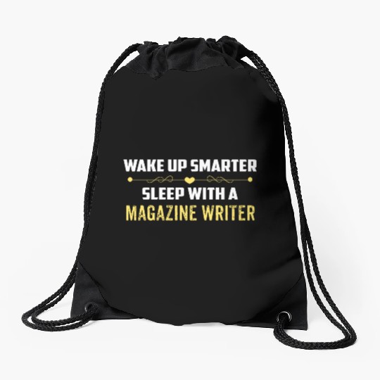 Wake Up Smarter Sleep With A MAGAZINE WRITER Drawstring Bags