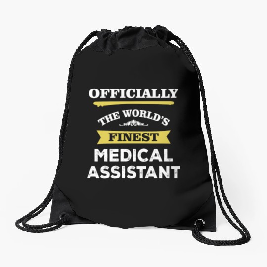 The World's Finest Medical Assistant Drawstring Bags