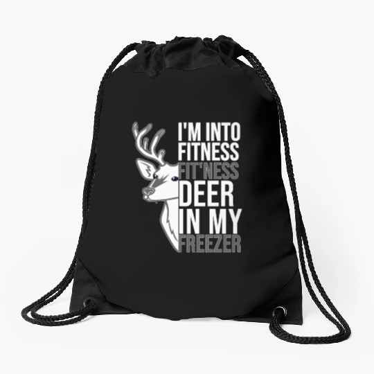 I'm Into Fitness Fit'Ness Deer In My Freezer Funny Drawstring Bags