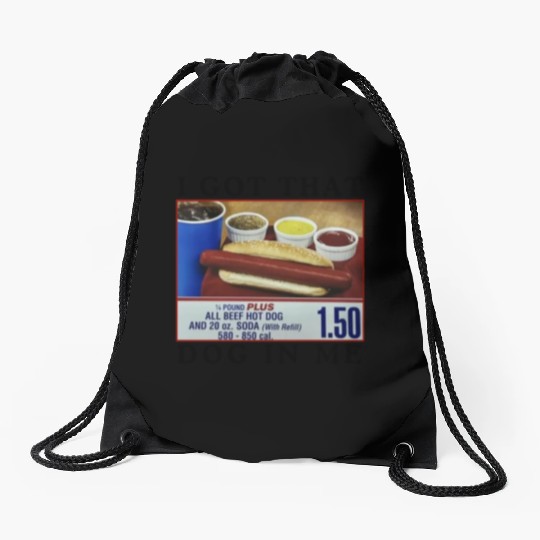 I Got That Dog In Me Funny Meme for HotDog Lover Drawstring Bags