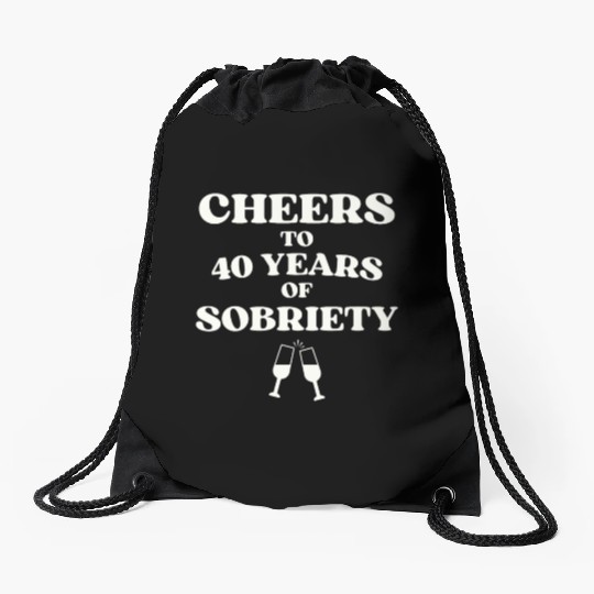 Cheers to 40 YEARS of Sobriety Sober Humor Fun Cel Drawstring Bags