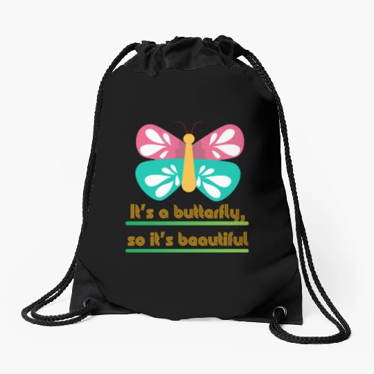 It s a butterfly so it s beautiful Drawstring Bags