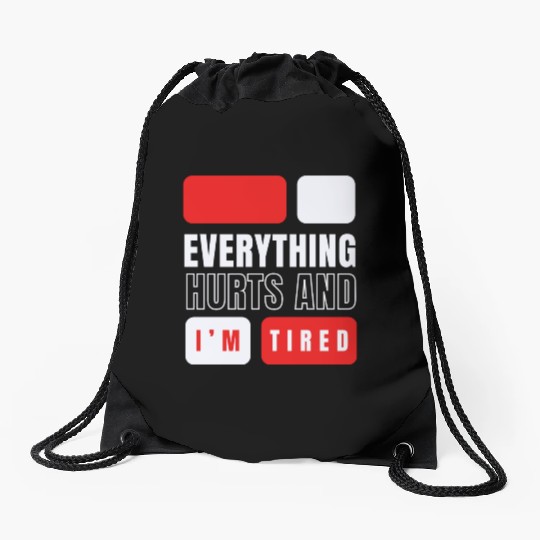 Everything hurts and i'm tired Drawstring Bags