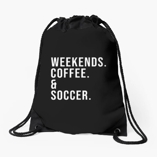 Weekends Coffee Soccer Mother'S Day Soccer Mom Drawstring Bags
