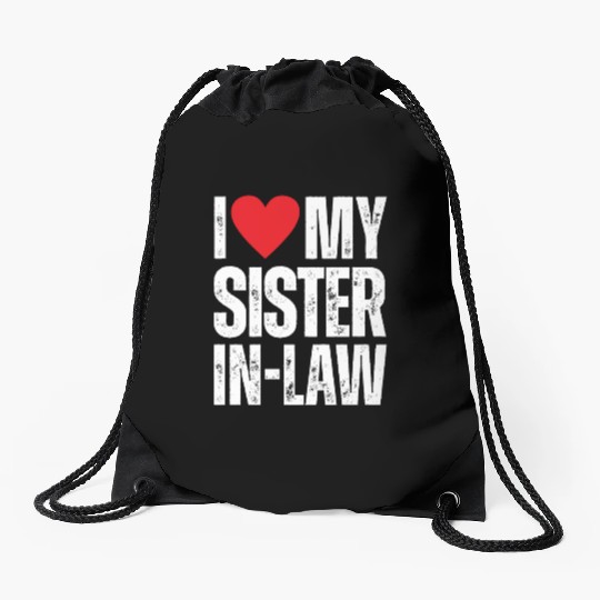 I Love My Sister in Law Drawstring Bags