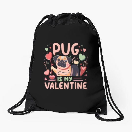 Pug Is My Valentine Cute Valentines Drawstring Bags