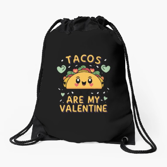 Tacos are my Valentine Funny Valentines Day Drawstring Bags