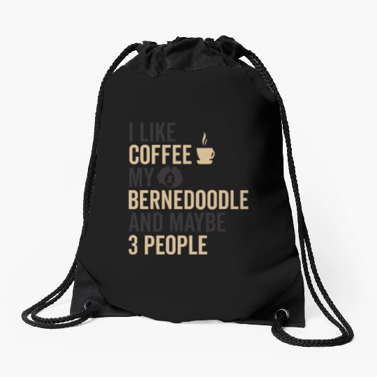 Bernedoodle Dog Owners Funny Coffee Lover Quote Drawstring Bags