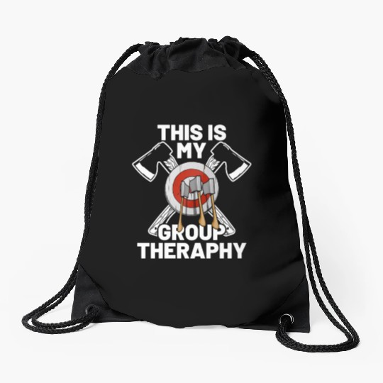 This Is My Group Therapy Axe Thrower Axe Throwinga Drawstring Bags