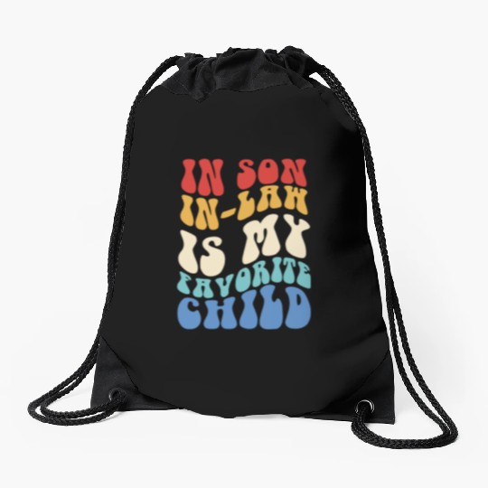 My Son In Law Is My Favorite Child Drawstring Bags