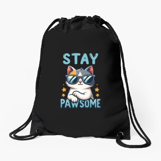 Stay Pawsome Cat for a Cat owner cat lover Drawstring Bags
