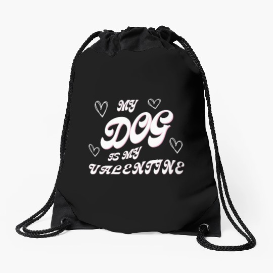 my dog is my valentine Drawstring Bags