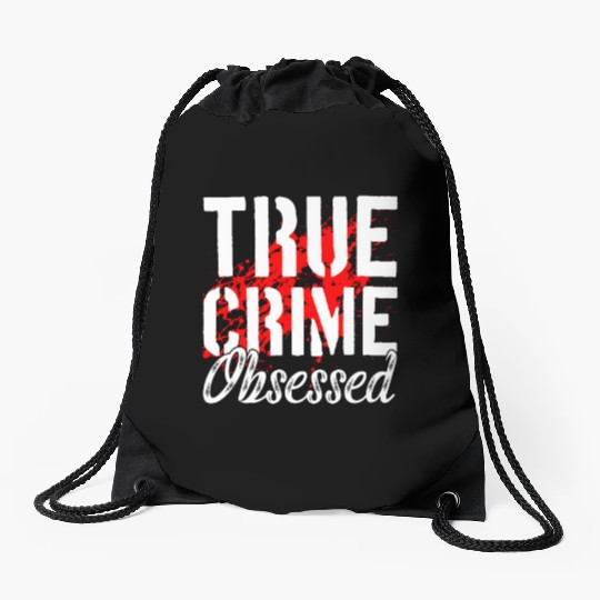True Crime Obsessed True Crime Enthusiast Drawstring Bags