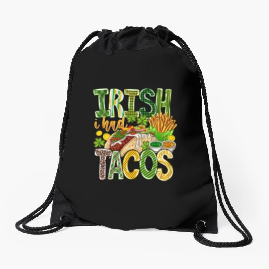 Irish i Had Tacos Drawstring Bags