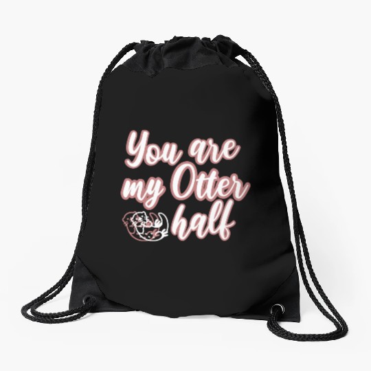 You are my Otter half Drawstring Bags