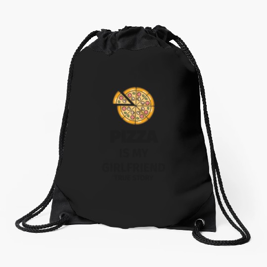 PIZZA is my Boyfriend - Girlfriend True Story Drawstring Bags