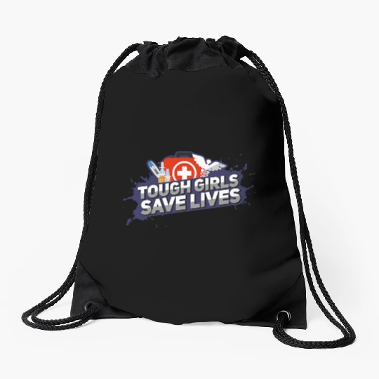 Nurse Tough Girls Save Lives Drawstring Bags