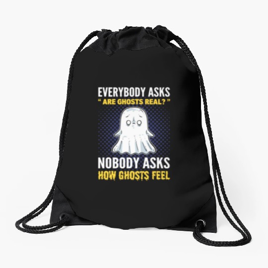 Everybody Asks Are Ghosts Real? Ghost Hunting Drawstring Bags