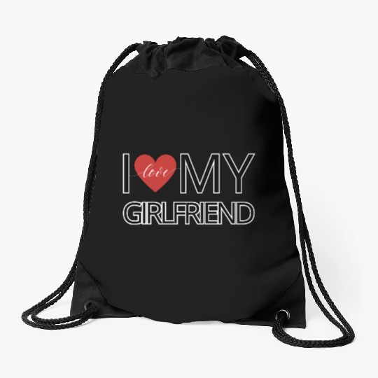 I love my girlfriend Drawstring Bags